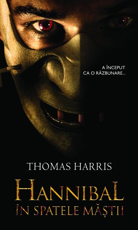 Hannibal - in spatele mastii de Thomas Harris