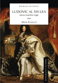 Ludovic al xiv-lea. iarna marelui rege (vol 2) de Max Gallo