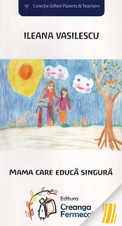 Mama care educă singură de Ileana Vasilescu