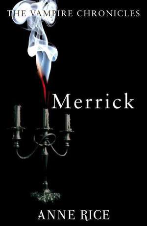 Merrick (The Vampire Chronicles, nr. 7) de Anne Rice
