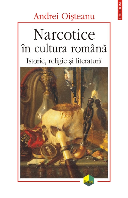 Narcotice in cultura romana. istorie, religie si literatura de Andrei Oisteanu