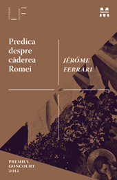 Predica despre caderea Romei de Jerome Ferrari
