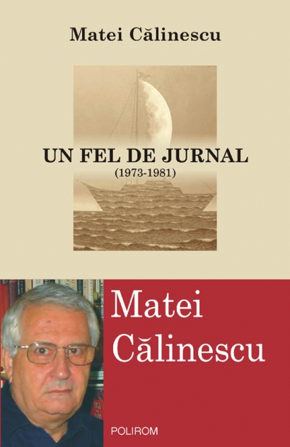 Un fel de jurnal (1973-1981) de Matei Calinescu